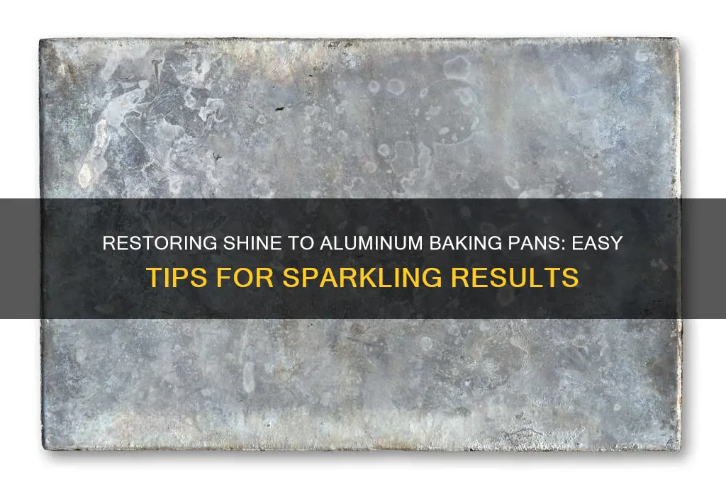 how to restore shine to aluminum baking pans