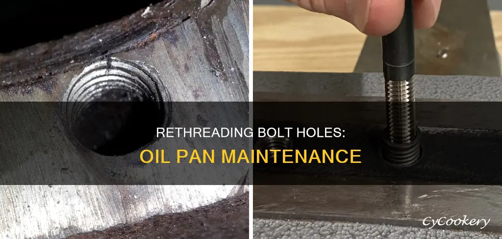 how to rethread a bolt hole for oil pan