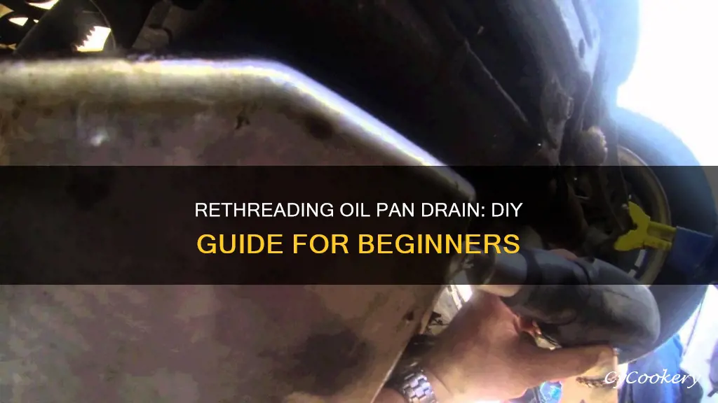 how to rethread oil pan drain