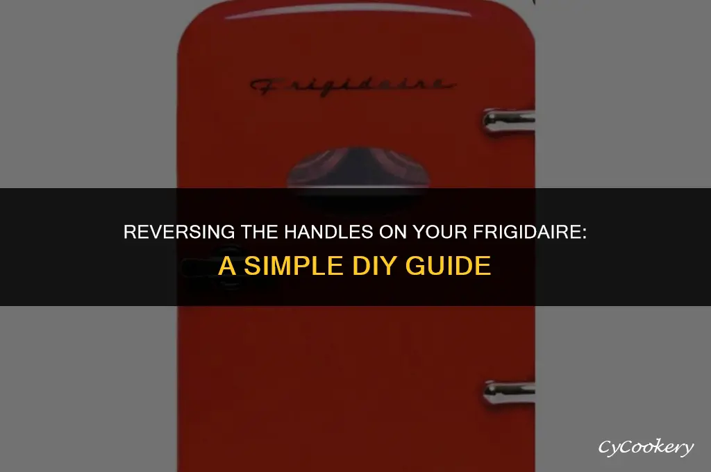 how to reverse the handles on a fridigeaire refrigerator