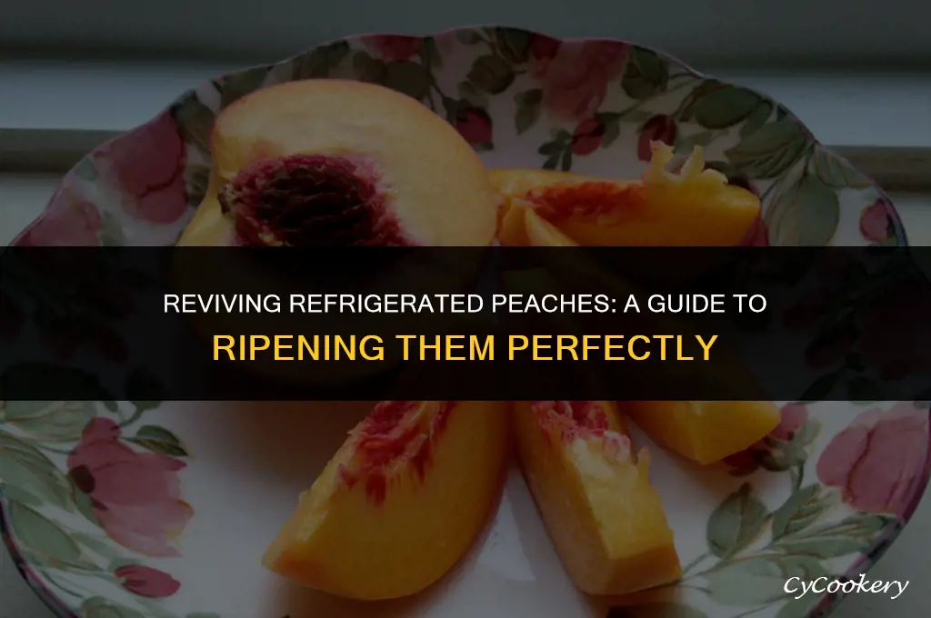 how to ripen peaches that have been refrigerated