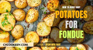 Roasting Baby Potatoes for Fondue: A Quick Guide