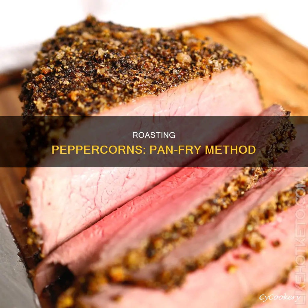 how to roast peppercorn on pan