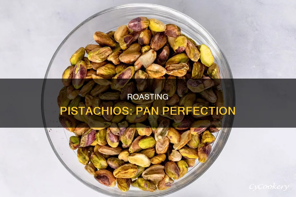 how to roast pistachios in a pan