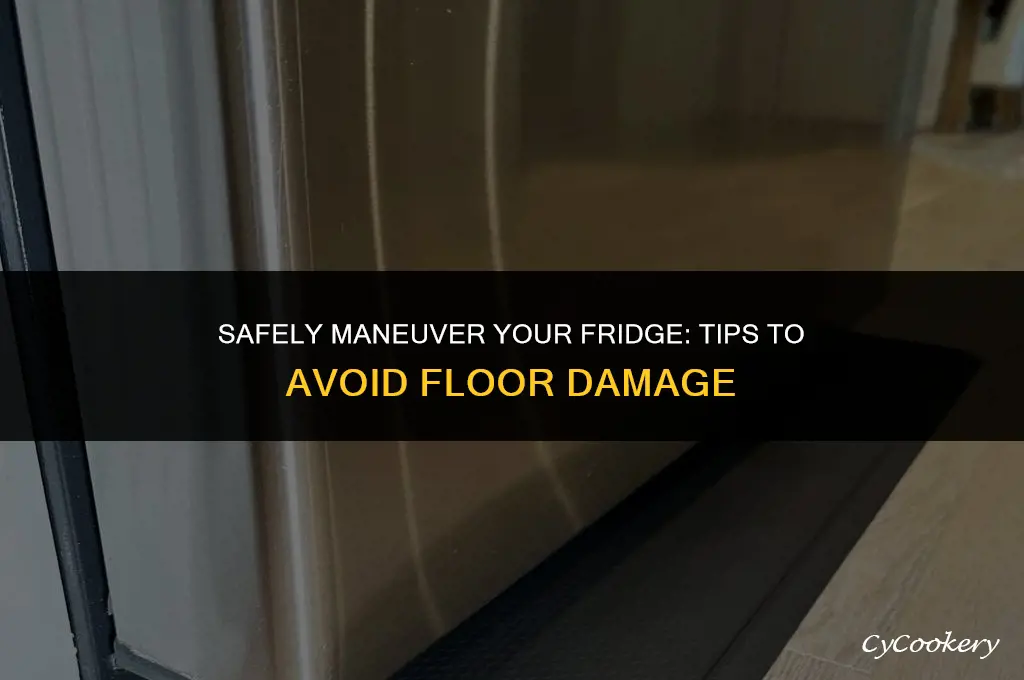 how to roll refrigerator out without damaging floor