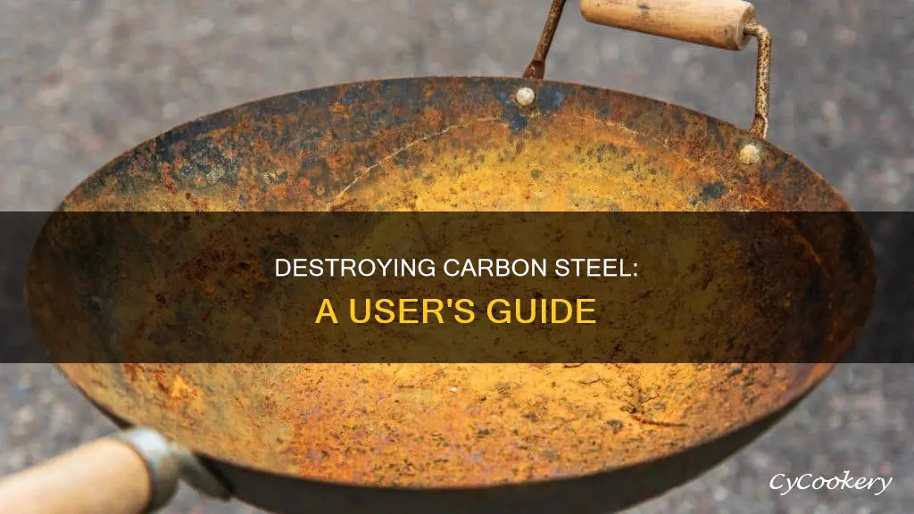 how to ruin a carbon steel pan