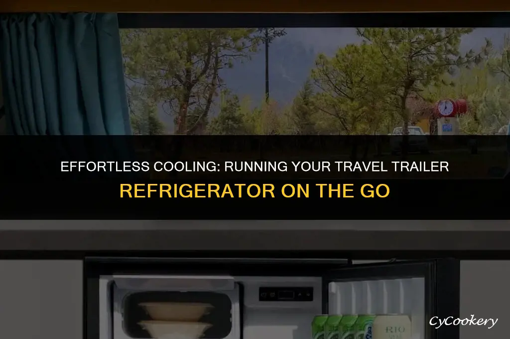 how to run your travel trailer refrigerator while driving
