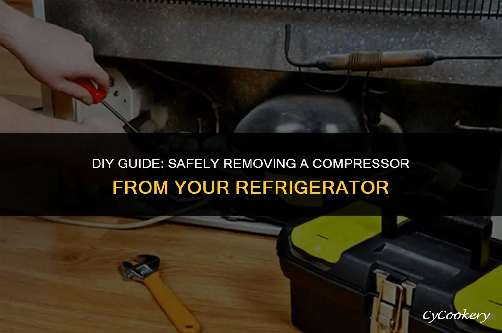 how to safely remove a compressor from a refrigerator