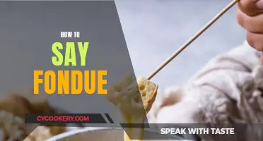 Saying 'Fondue' Correctly: Mastering the Art of This Swiss Dish