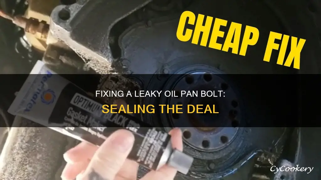 how to seal a leaky oil pan bolt