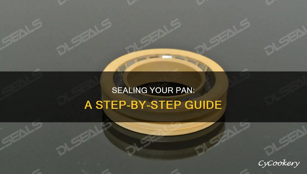 how to seal a pan