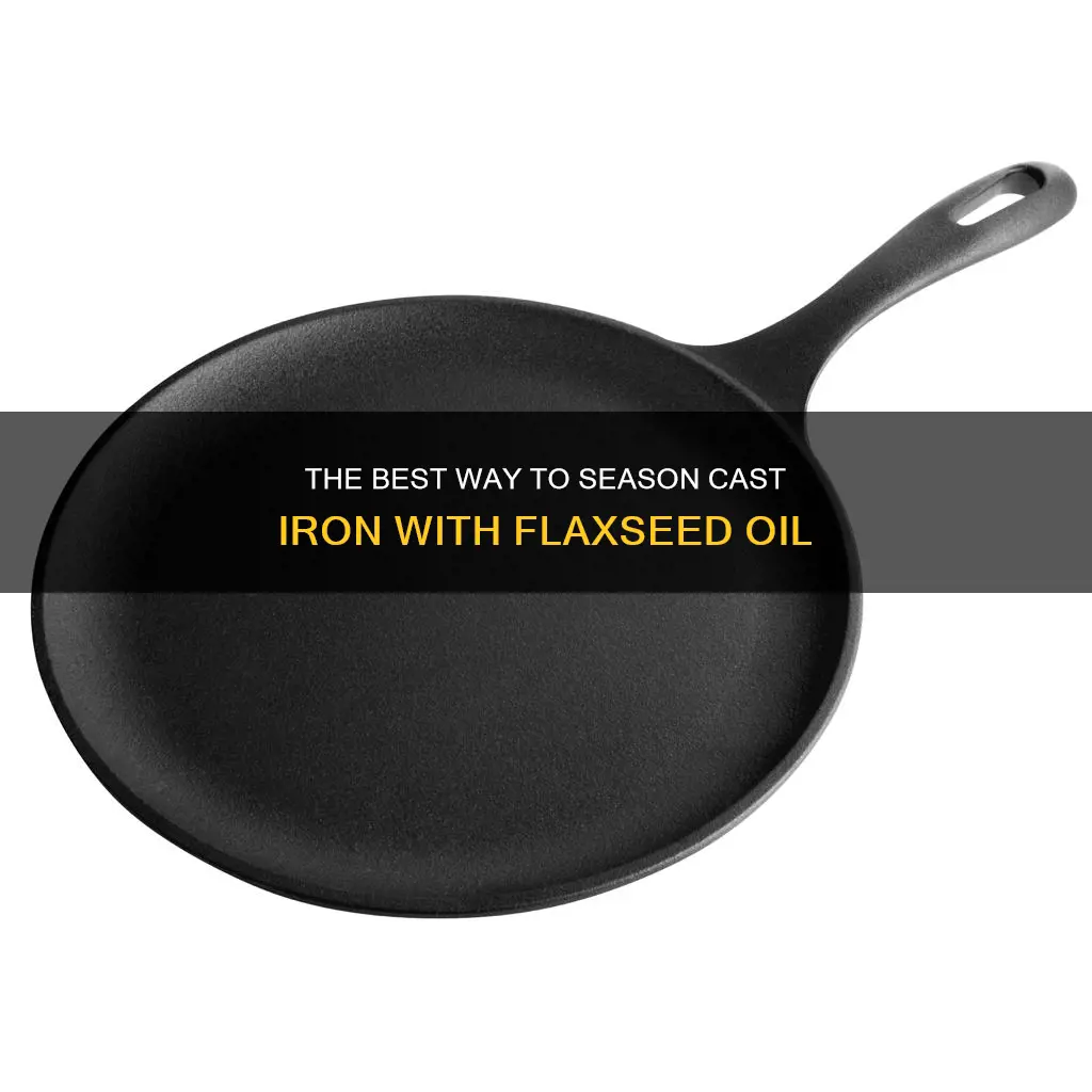 how to season a cast iron pan flaxseed oil