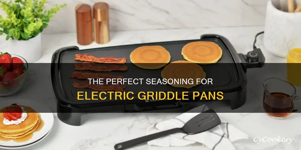 how to season a new elecyric griddle pan