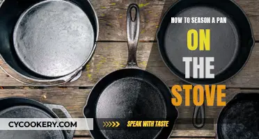 The Ultimate Guide to Seasoning a Pan on Your Stove