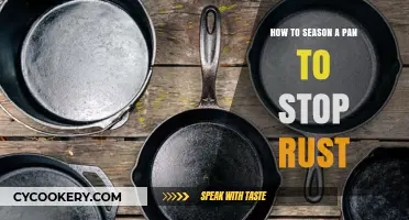 The Secret to Seasoning Your Pan and Preventing Rust