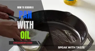 The Ultimate Guide to Seasoning a Pan with Oil