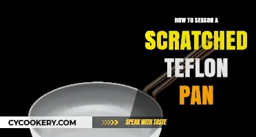 Repairing Scratched Teflon Pans: Seasoning Secrets