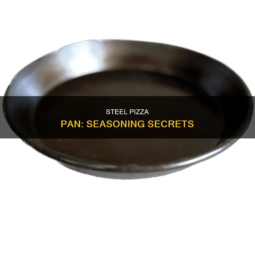 how to season a steel pizza pan