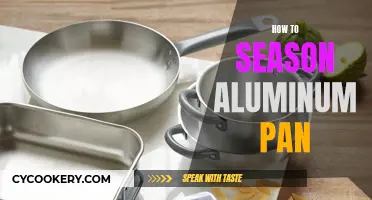 The Ultimate Guide to Seasoning Your Aluminum Pan