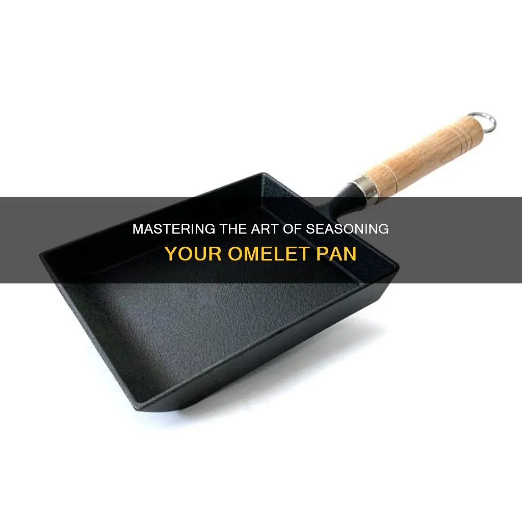 how to season an omelet pan