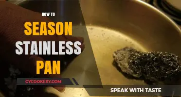 The Ultimate Guide to Seasoning Your Stainless Pan