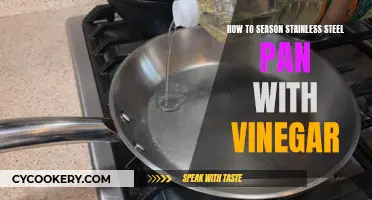 Stainless Steel Pan: Vinegar Seasoning