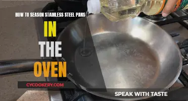 Oven-Seasoning Stainless Steel Pans: A How-To Guide