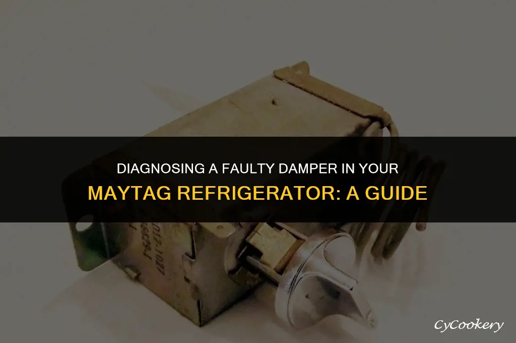 how to see if maytag refrigerator damper is faulty