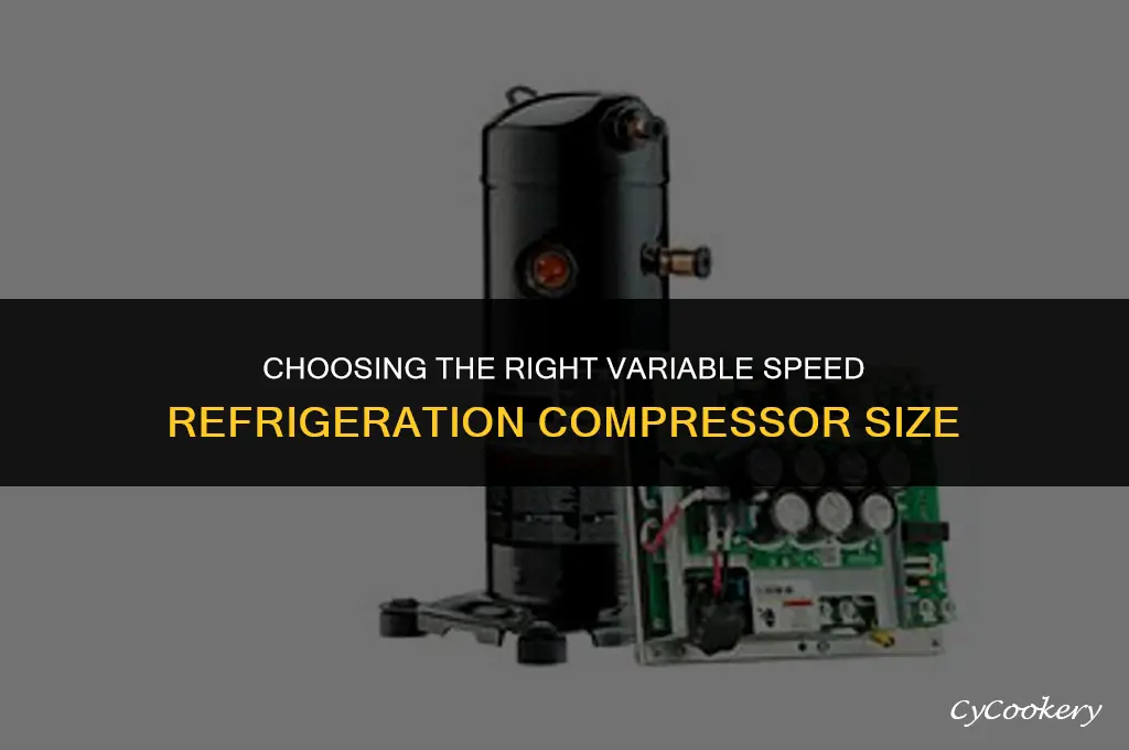 how to select variable speed refrigeration compressor size