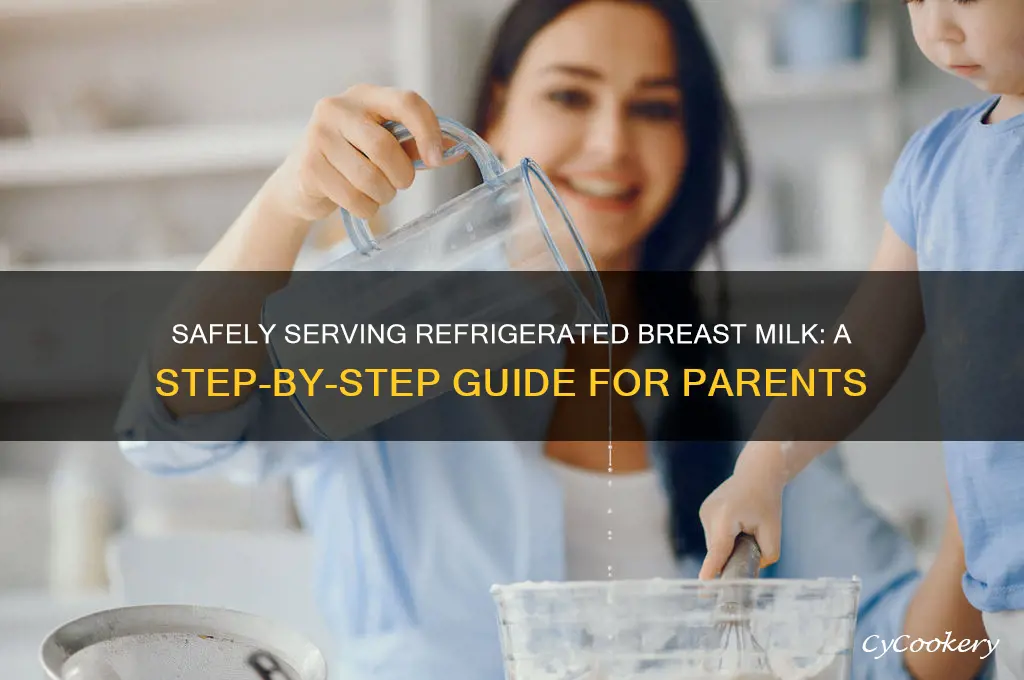 how to serve breast milk from refrigerator