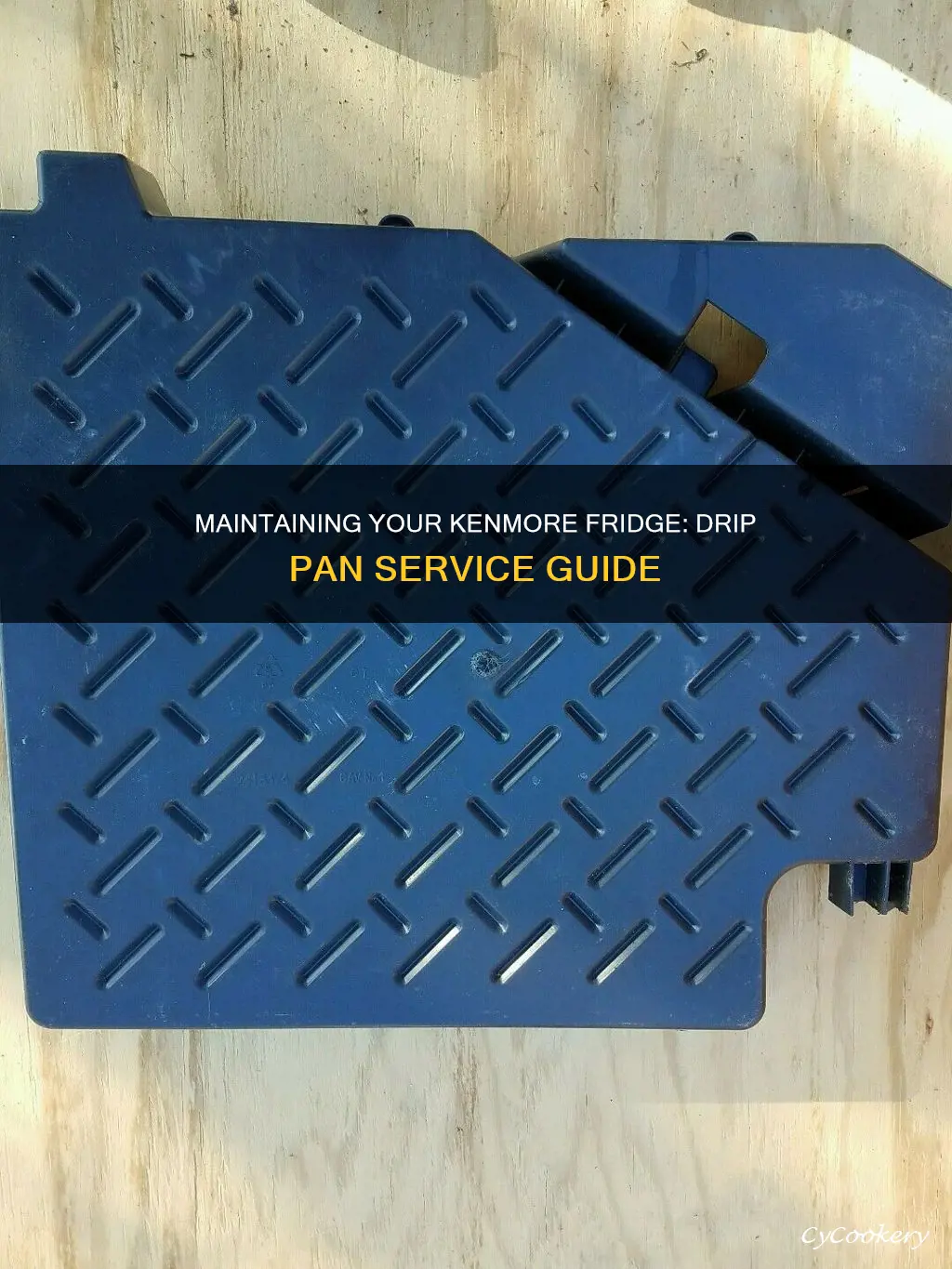 how to service drip pan kenmore refrigerator