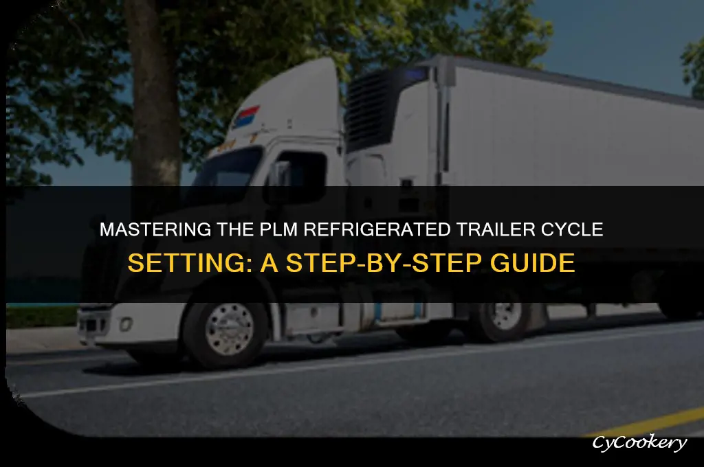 how to set a plm refrigerated trailer to cycle