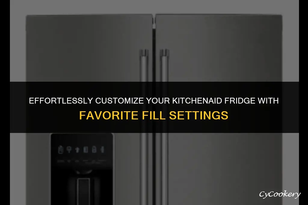 how to set favorite fill on kitchenaid refrigerator