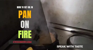 Setting Oil Pans Ablaze: A Guide to Fire Safety