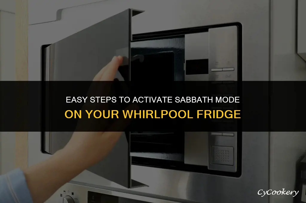how to set sabbath mode on whirlpool refrigerator
