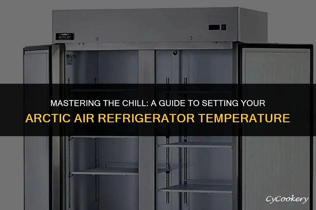 how to set temperature on a arctic air refrigerator