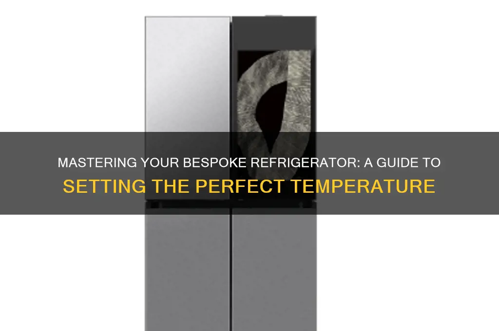 how to set temperature on bespoke refrigerator