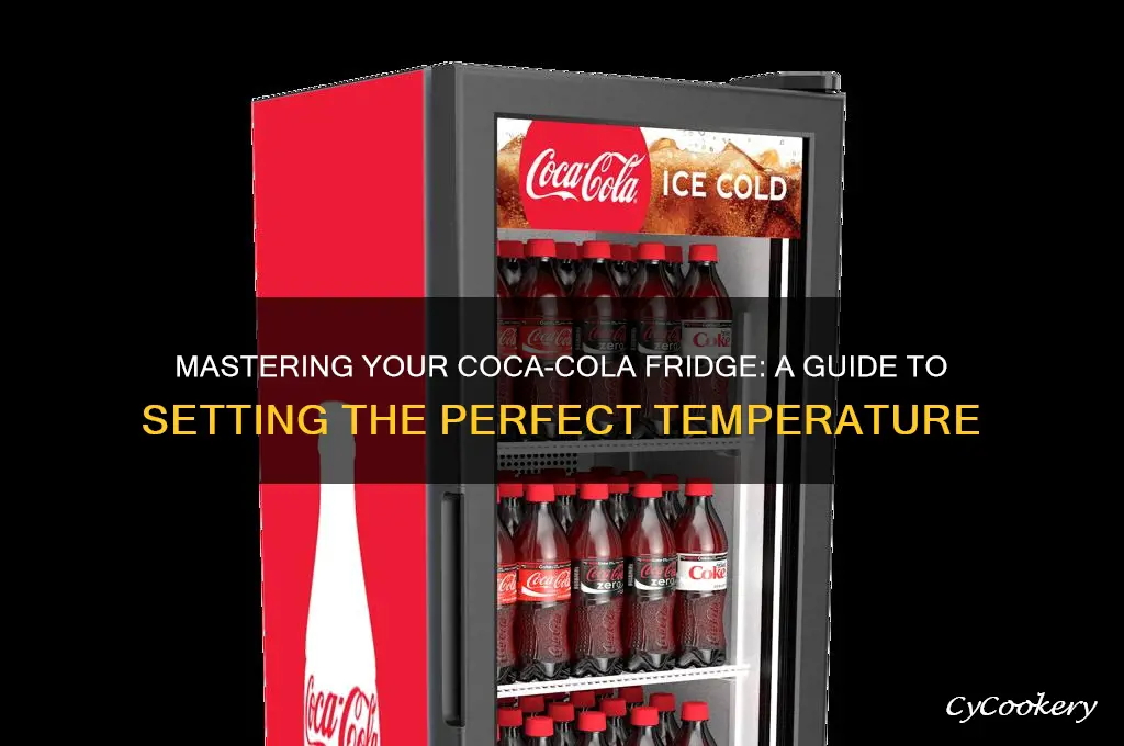 how to set temperature on cocacola refrigerator