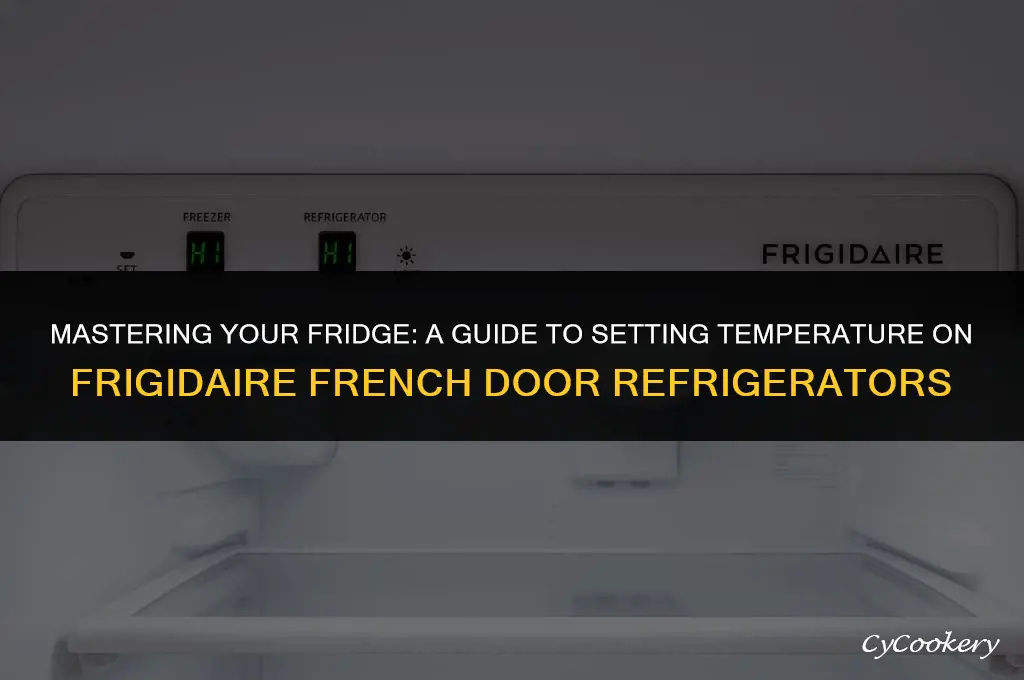 how to set temperature on figidaire french door refrigerator