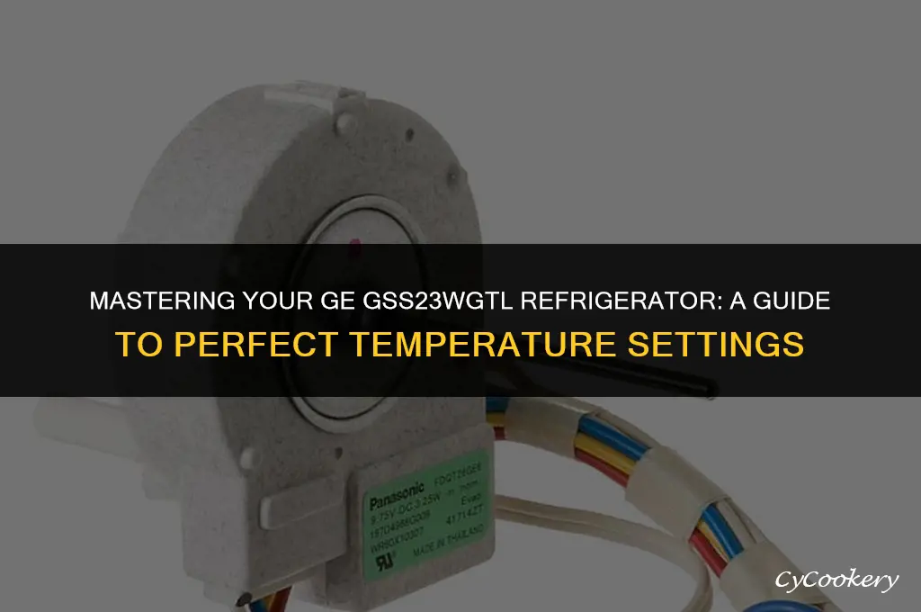 how to set temperature on ge gss23wgtl refrigerator
