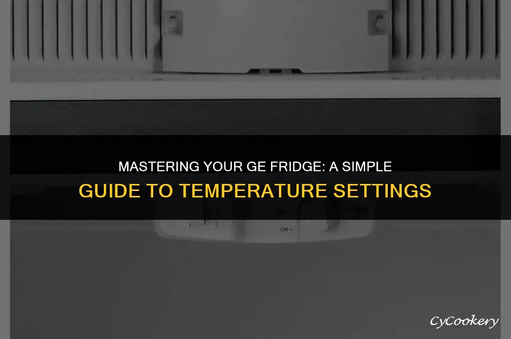 how to set temperature on general electric refrigerator