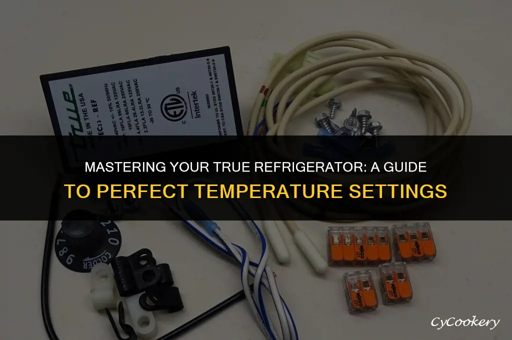 how to set the temperature on a true refrigerator