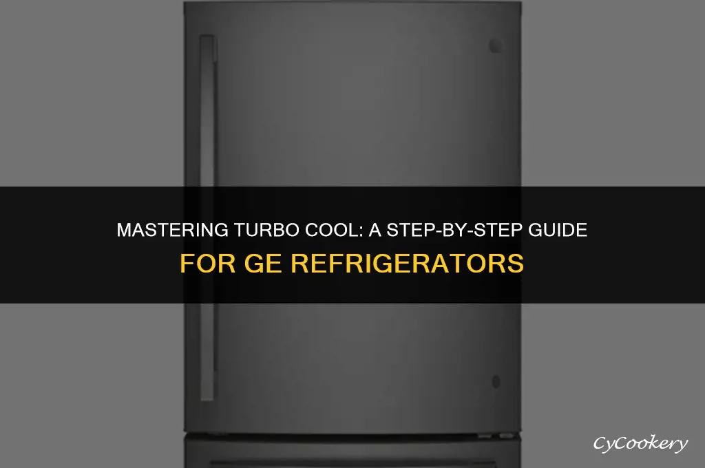 how to set turbo cool on ge refrigerator