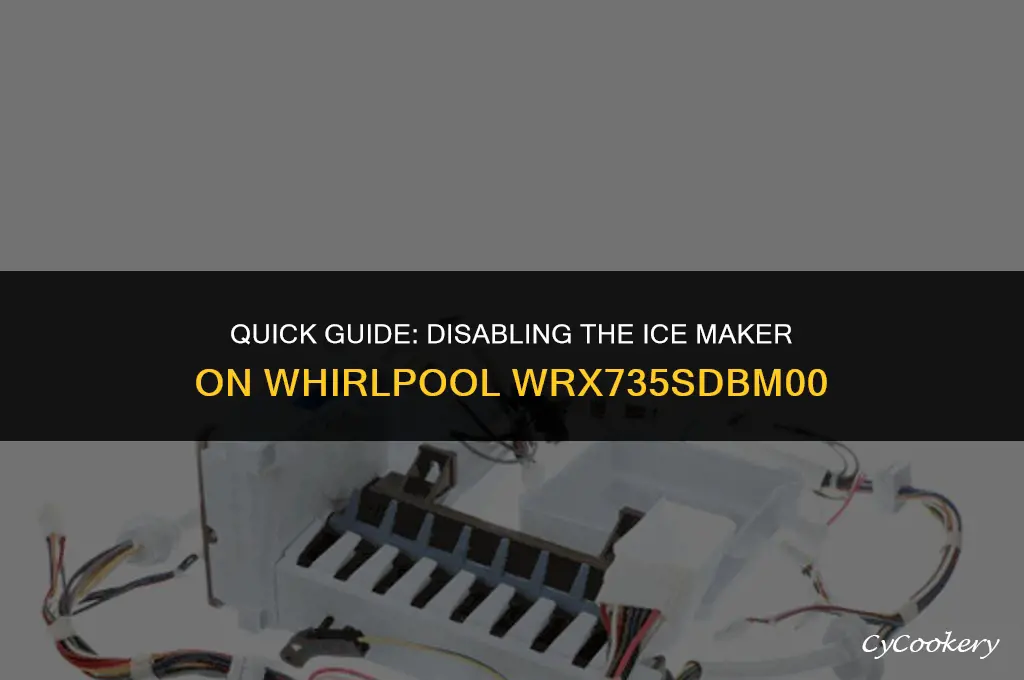 how to shutoff icemaker on whirlpool refrigerator wrx735sdbm00