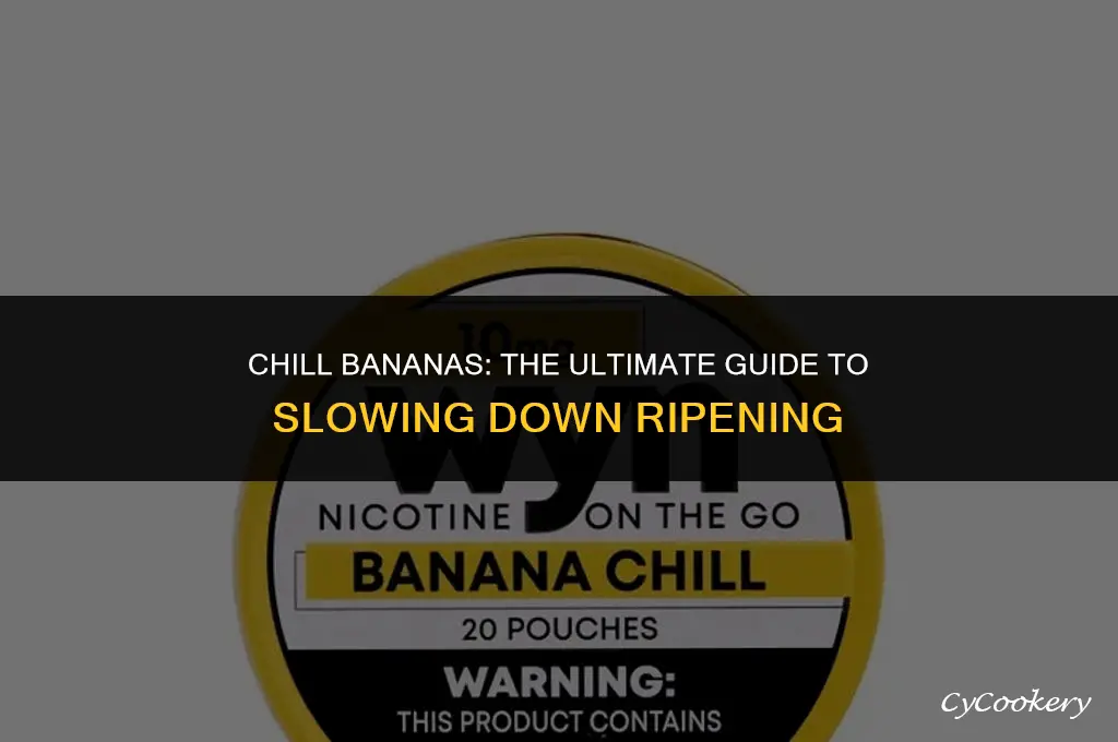 how to slow down bananas from ripening in refrigeration