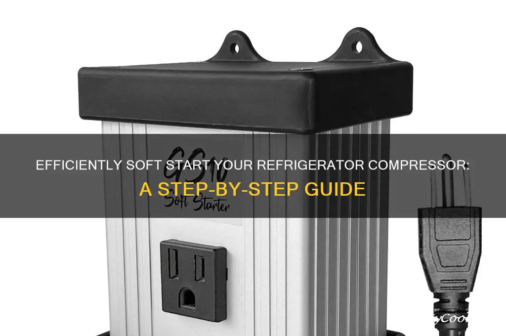how to soft start a refrigerator compressor