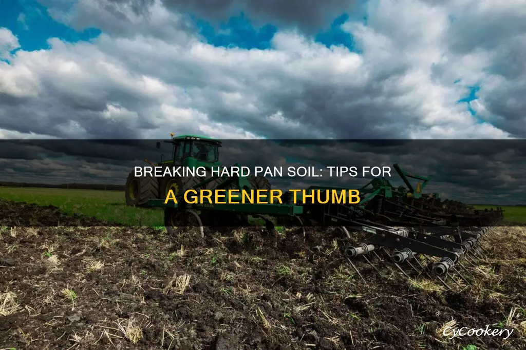how to soften hard pan soil
