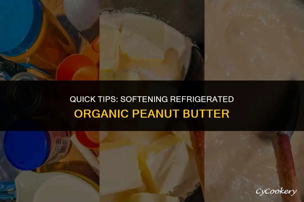 how to soften refrigerated organic peanut butter fast