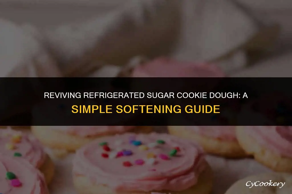 how to soften sugar cookie dough from refrigerator