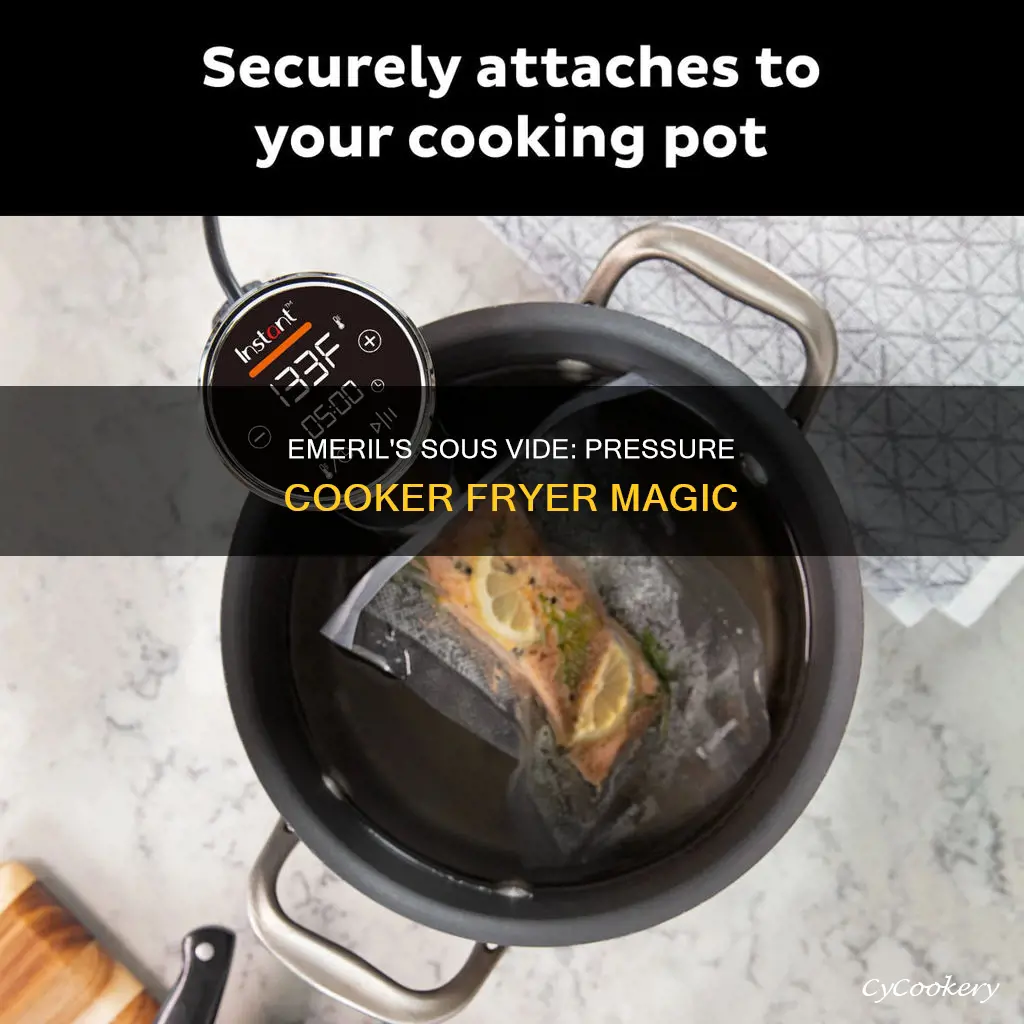 how to sous vide using the emeril pressure cooker fryer